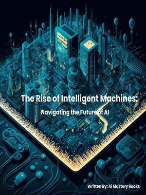 cover image of The Rise of Intelligent Machines